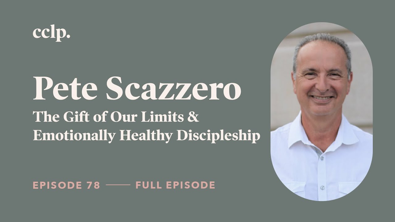 Emotionally Healthy Discipleship with Pete Scazzero | Leading from Depth and Integrity