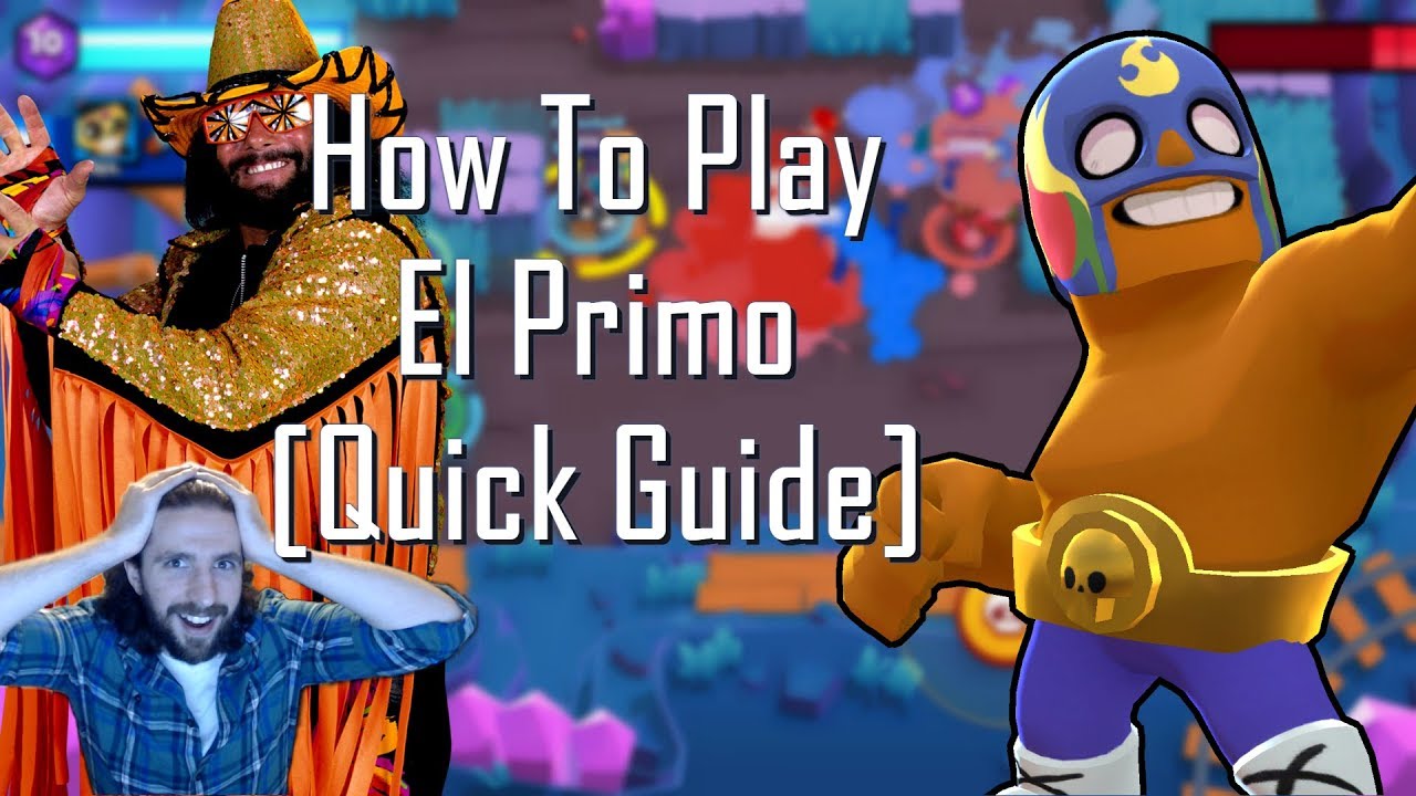 How To Play El Primo | How good is El Primo? | El Primo Guide Brawl Stars