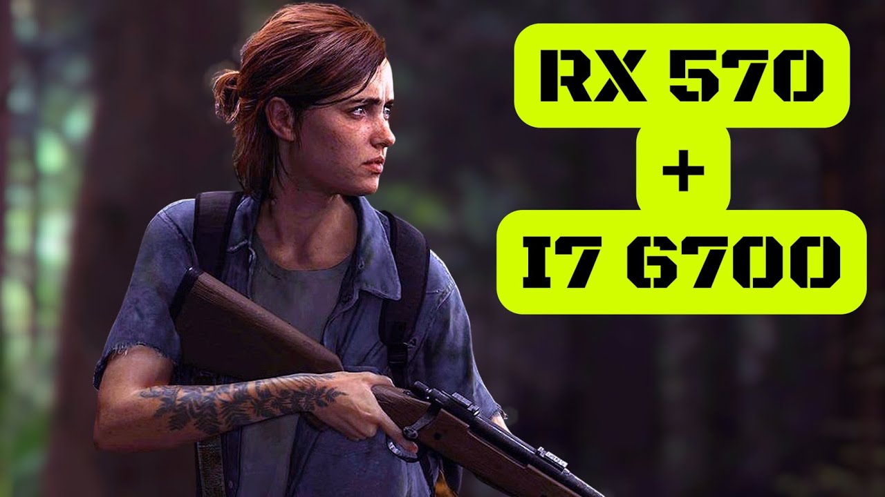 The Last of Us Part 2 Remastered - I7 6700 + RX 570 8Gb Game Test 