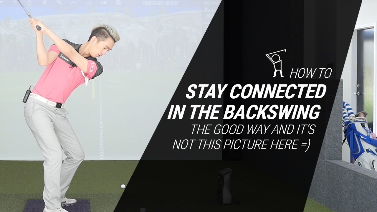 How to Stay Connected in the Backswing - the Good Way!!!