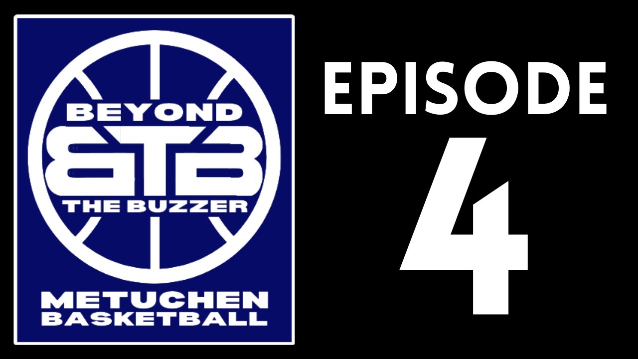 Beyond The Buzzer - A Metuchen High School Basketball Documentary - Episode 4 | The Bulldog Report