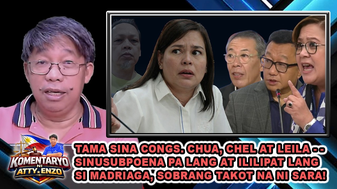 CHUA, CHEL AT LEILA - -SINUSUBPOENA PA LANG AT ILILIPAT LANG SI MADRIAGA, SOBRANG TAKOT NA NI SARA!