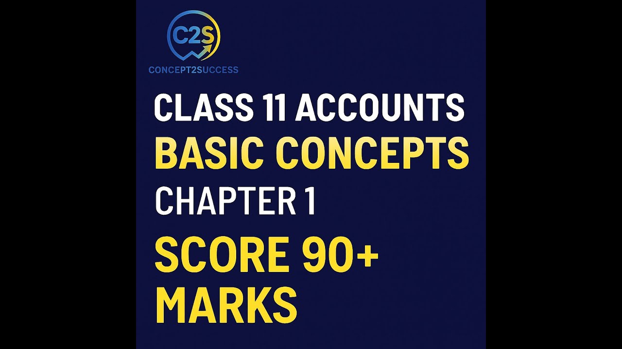Class 11 Accounts Chapter 1 | Basic Concepts | Full Explanation by CA Ravi Puri | Score 90+ Marks