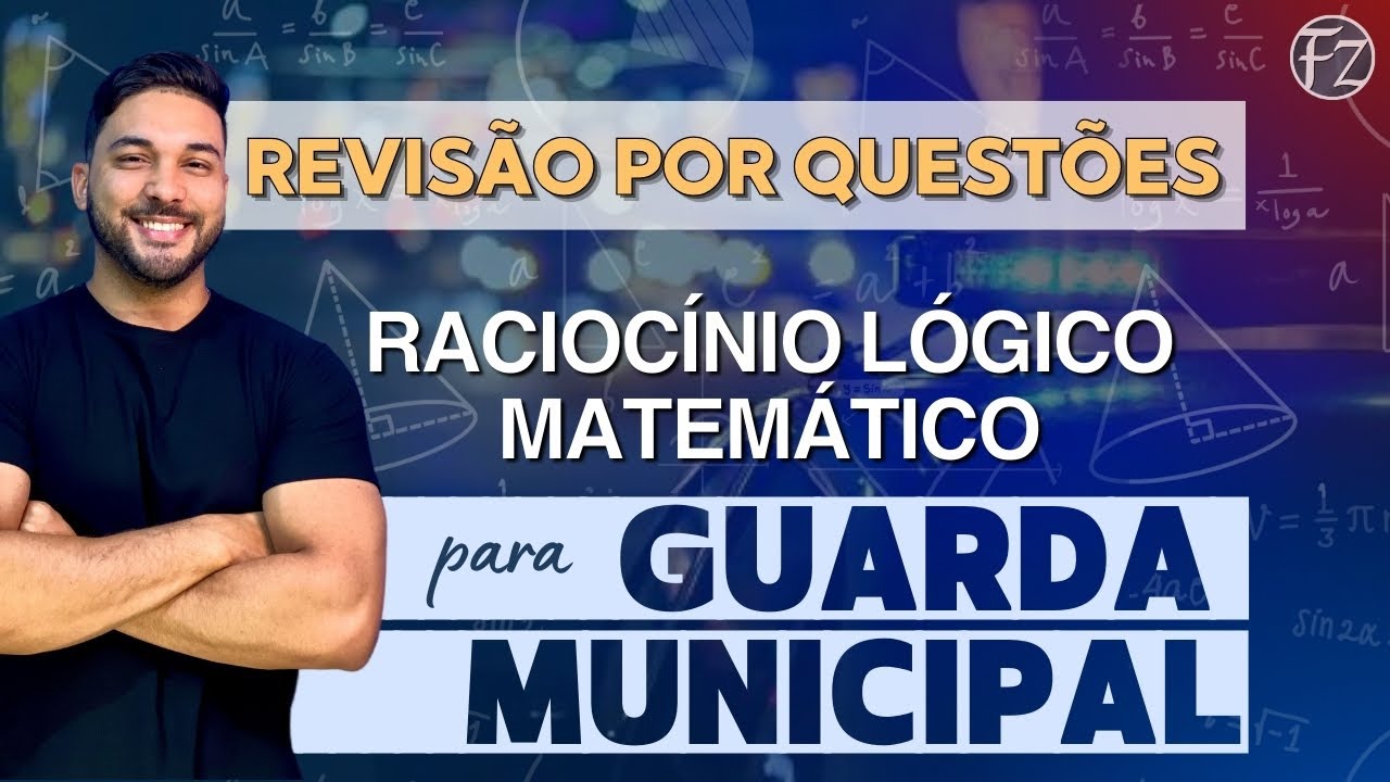 RACIOCÍNIO LÓGICO MATEMÁTICO: REVISÃO POR QUESTÕES | PARA GUARDA MUNICIPAL