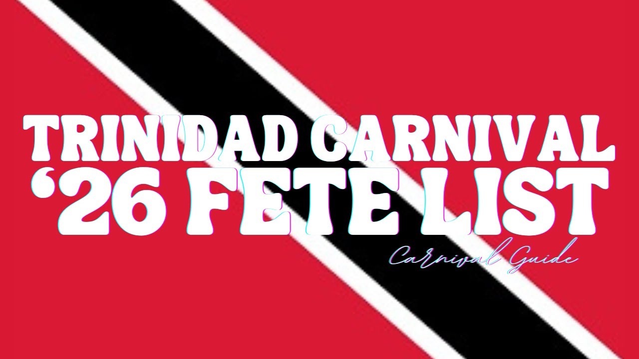 Trinidad Carnival 2026 Fete List | Carnival Guide