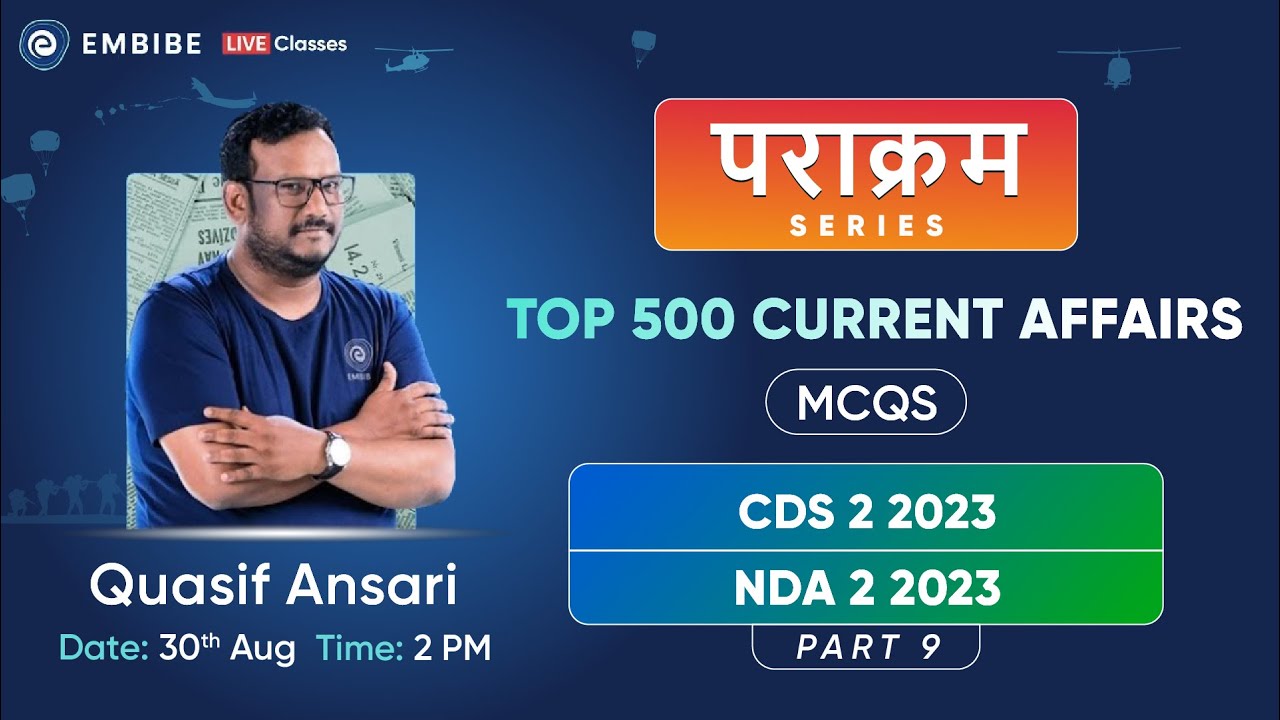 Top 500 Current Affairs MCQs | Part 9 I CDS 2 2023 I NDA 2 2023 I PARAKRAM Series | Quasif Ansari