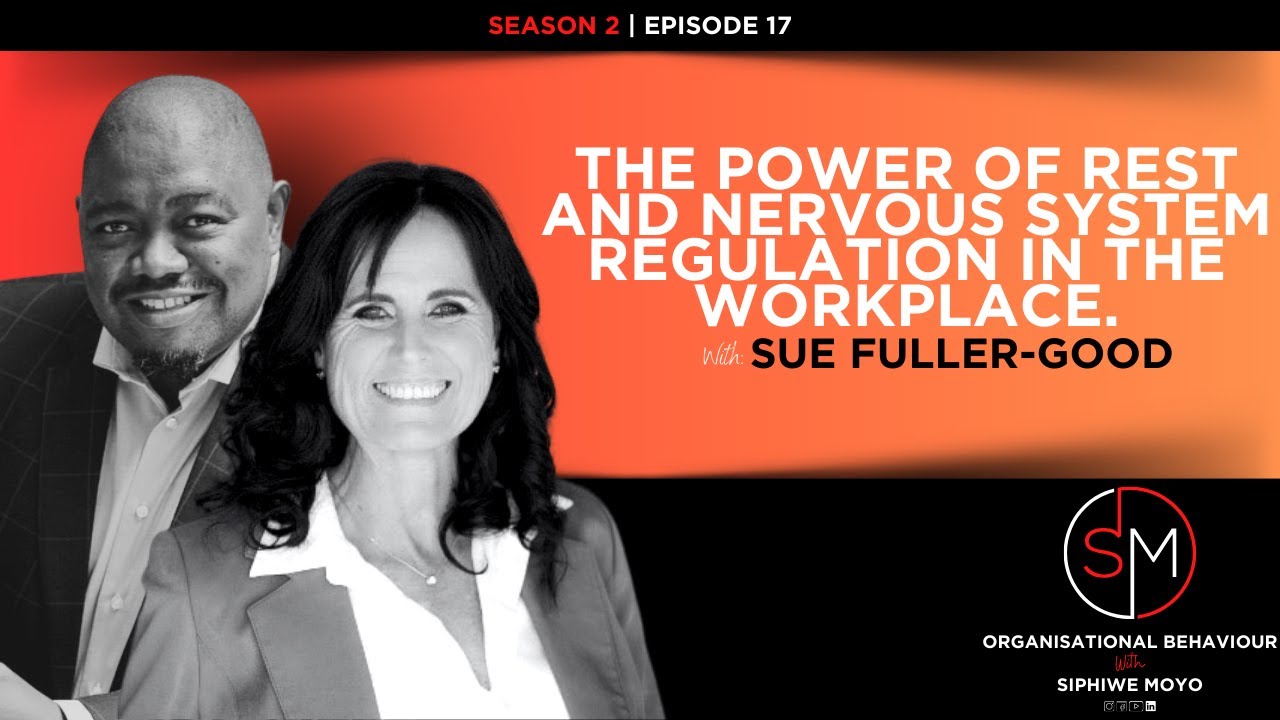 Episode 17 | The Power of Rest and Nervous System Regulation in the Workplace - With Sue Fuller Good