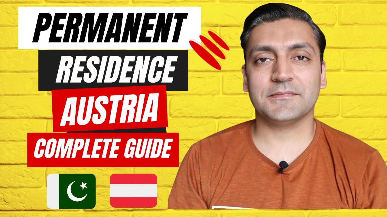 Permanent Residence in Austria for Pakistanis - Complete Guide