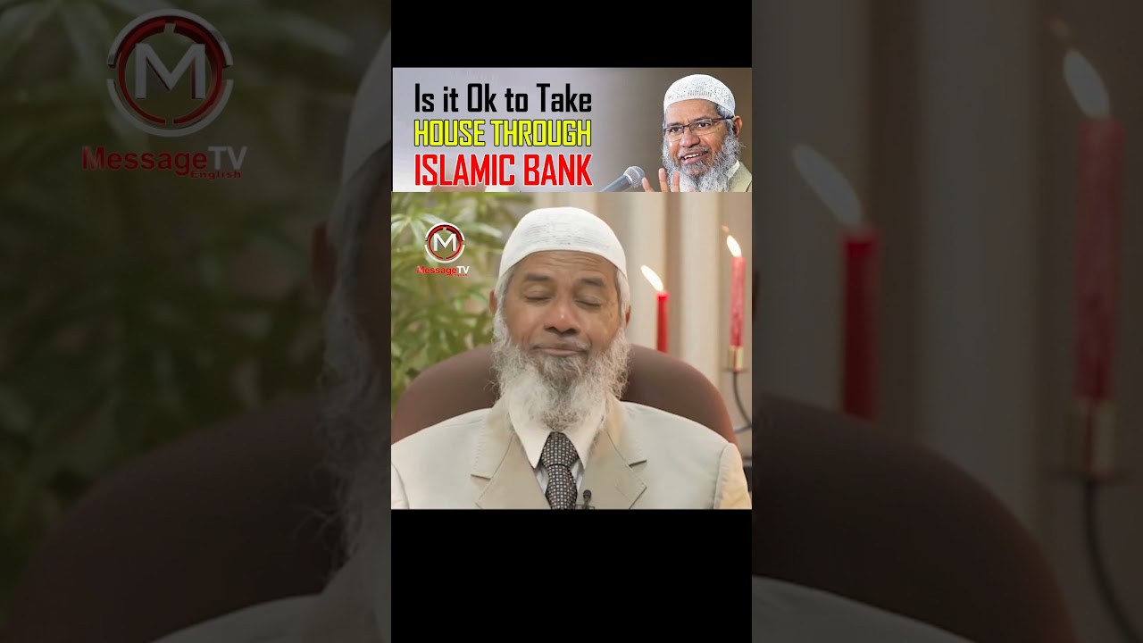 Is it ok to take a house through an Islamic bank  About taking a loan from a bank DZakir Naik