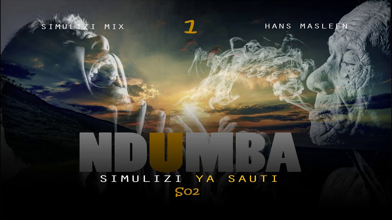 NDUMBA - 1/15 | Season II BY FELIX MWENDA. (Amka na Simulizi Mix 7:00Am)