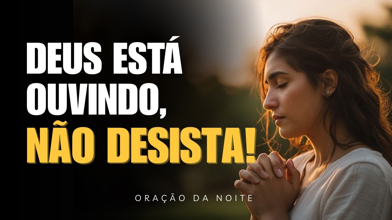 Nada Passa Despercebido: Deus Conhece Seu Coração | Oração da Noite