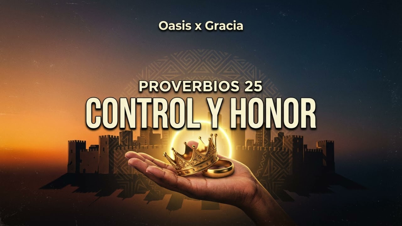 Proverbios 25 — Control y Honor | Afrobeats Cristiano | Oasis x Gracia