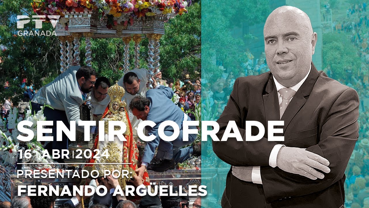 🔵 Sentir Cofrade Granada | Martes 16 de abril 2024 | PTV Granada (Programa 192)