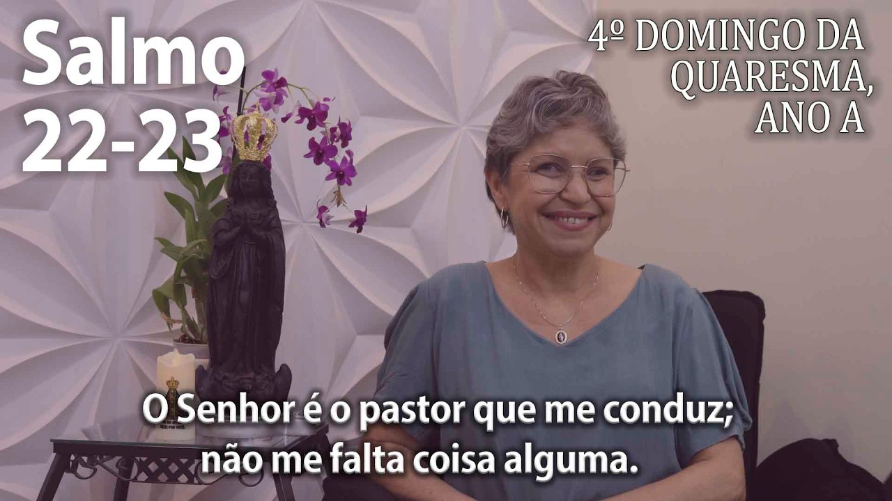 Salmo 22-23 ( Cifra ⬇ ) 4&ordm; Domingo da Quaresma, Ano A    Ana Walquiria