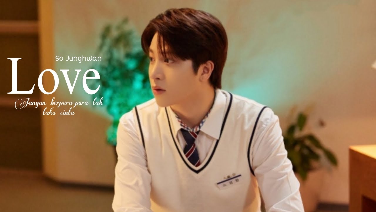 [FMV] SO JUNGHWAN ‒ LOVE