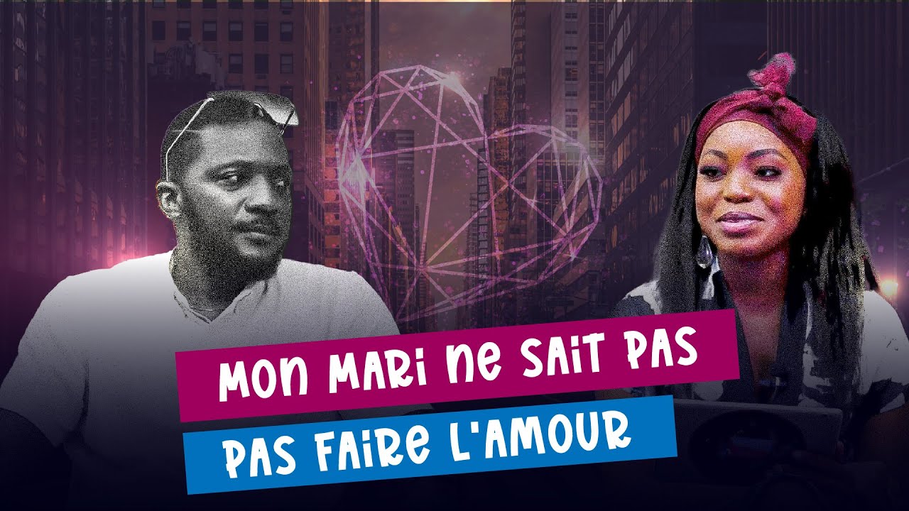 Mon mari ne sait pas faire l'..mour ❤ ... En toute sinc&eacute;rit&eacute; avec notre invit&eacute; Herv&eacute; Ngetch