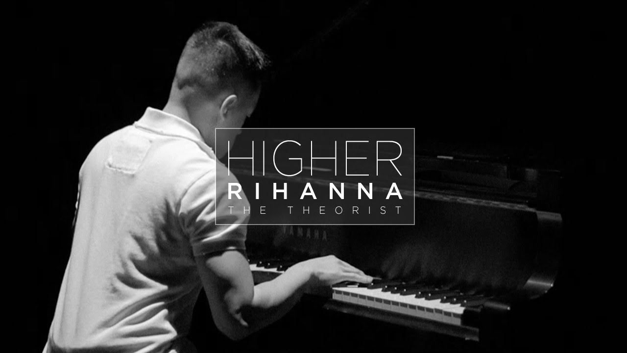 Rihanna - Higher | The Theorist Piano Cover