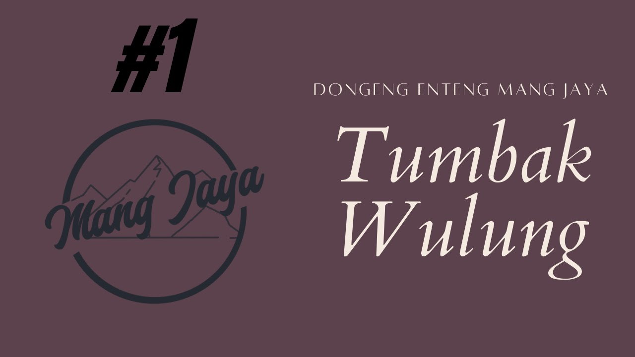 Bagian 1, Tumbak Wulung, Dongeng Enteng , Dongeng Sunda