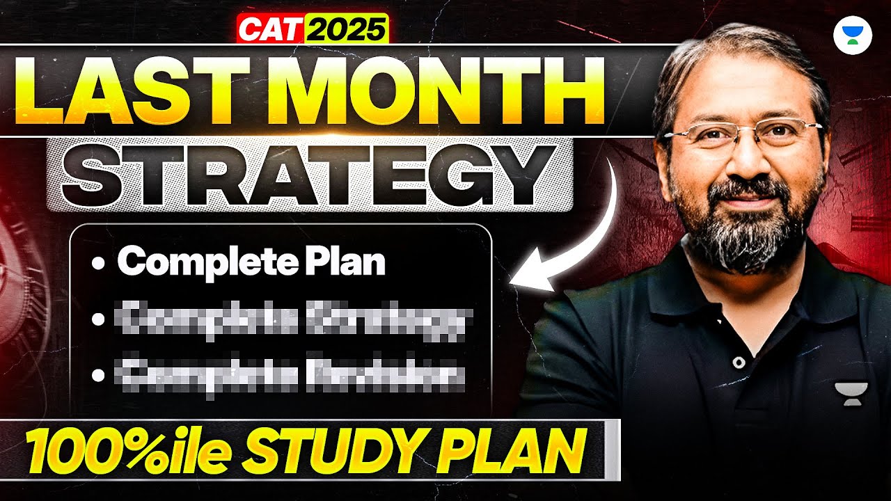 Last Month Strategy for CAT 2025 | Follow This to Crack 99+%ile