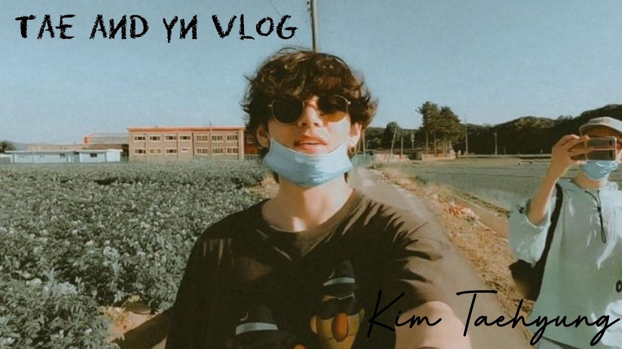 Taehyung and yn vlog