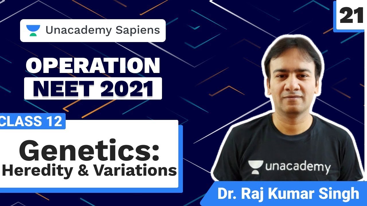 Genetics: Heredity & Variations L 21 | Operation NEET 2021 | Biology | Class 12 | Dr Raj Kumar Singh