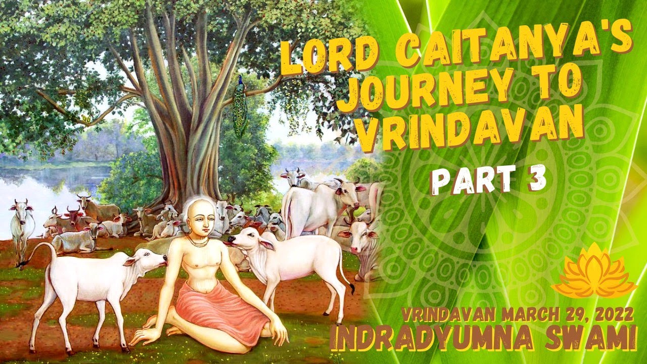 Lord Caitanya's Journey to Vrindavan - Part 3