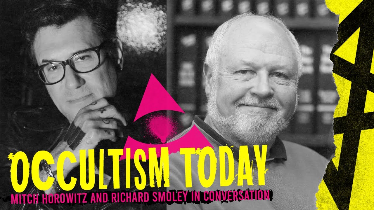Occultism Today: Mitch Horowitz and Richard Smoley in Conversation