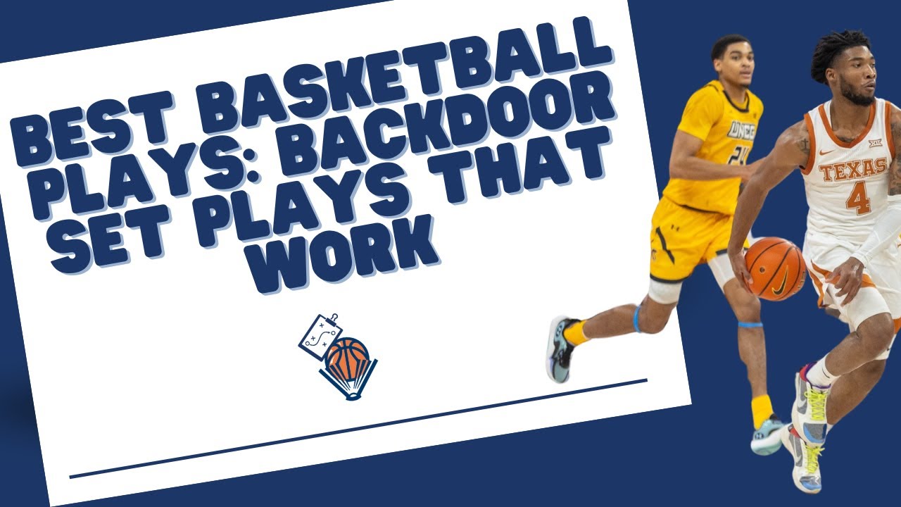 Best Basketball Plays: Backdoor Set Plays That Work
