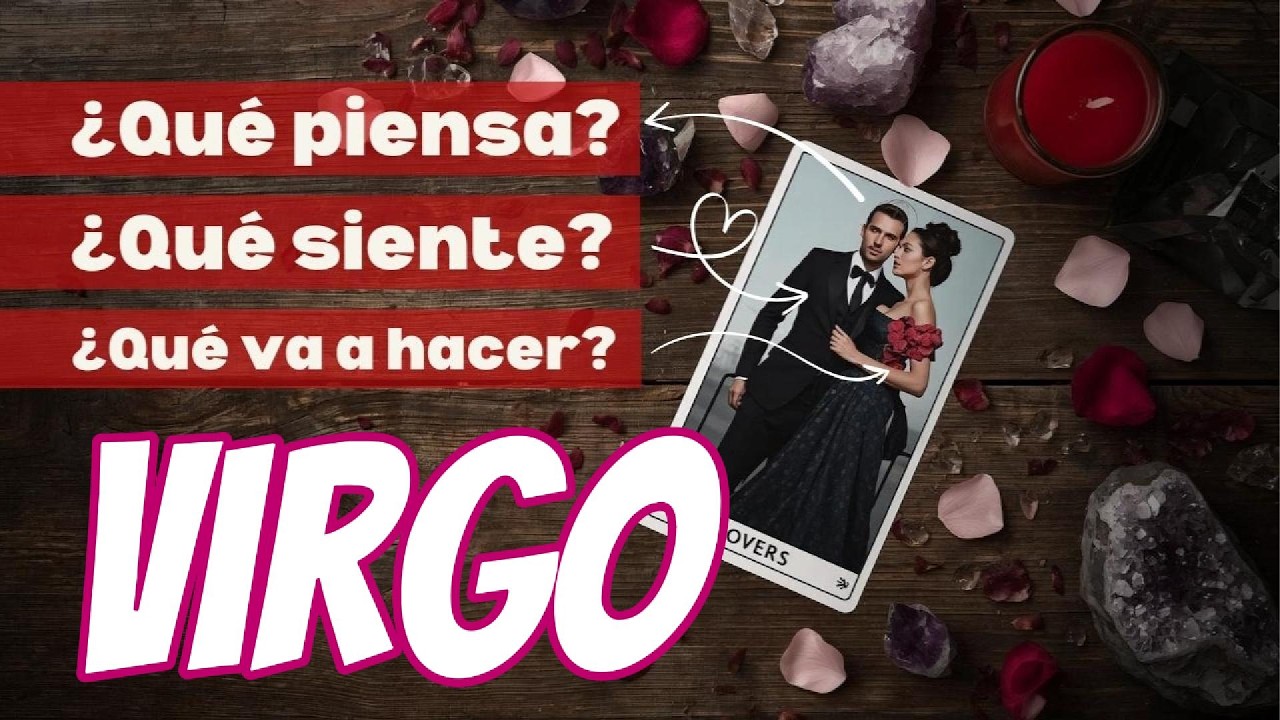 VIRGO ♍ ¿Qué piensa? ¿Qué siente? ¿Qué va a hacer? #virgo
