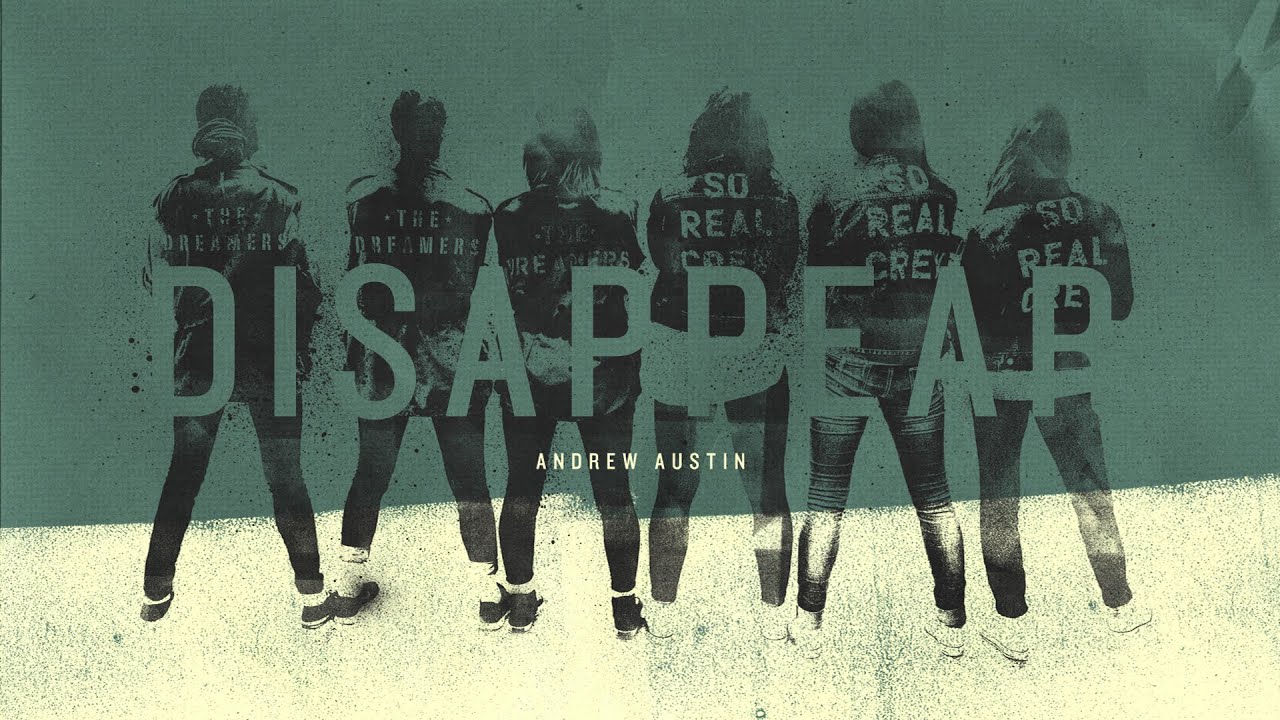 Andrew Austin - Disappear - Official Video