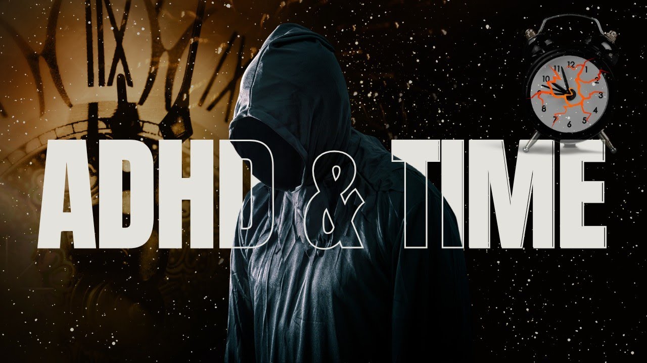 Late ≠ Lazy:  Overcoming Time Blindness Shame | ADHD Discussion