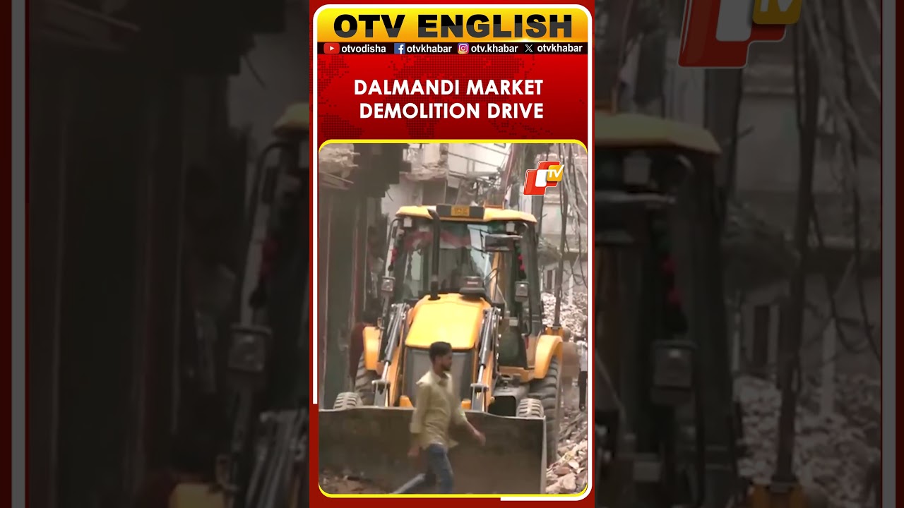 District Administration Conducts Demolition Drive at Dalmandi Market