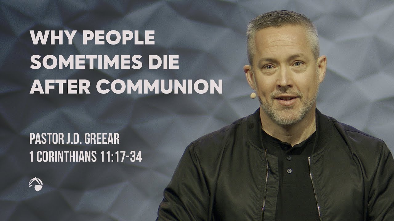 Why People Sometimes Die After Communion | J.D. Greear | February 13, 2022