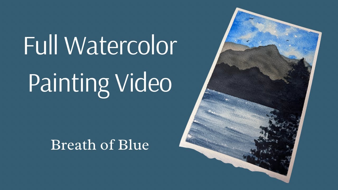 Full Watercolor Painting Video-Breath of Blue