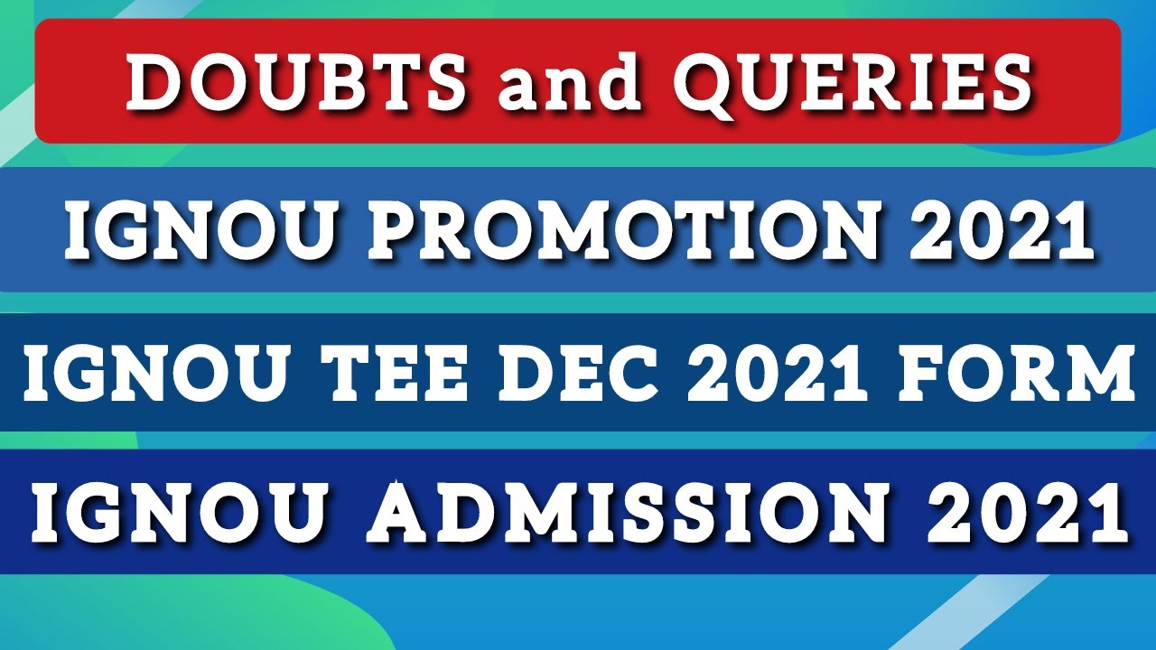 DOUBTS AND QUERIES | IGNOU PROMOTION 2021| IGNOU TEE DEC EXAM 2021| IGNOU ADMISSION 2021| PRAVESH