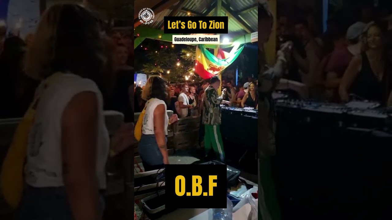 Let's Go To Zion : OBF, Conscious Way Outernational, Les Kop'1 Sound System. Guadeloupe, Caibbean
