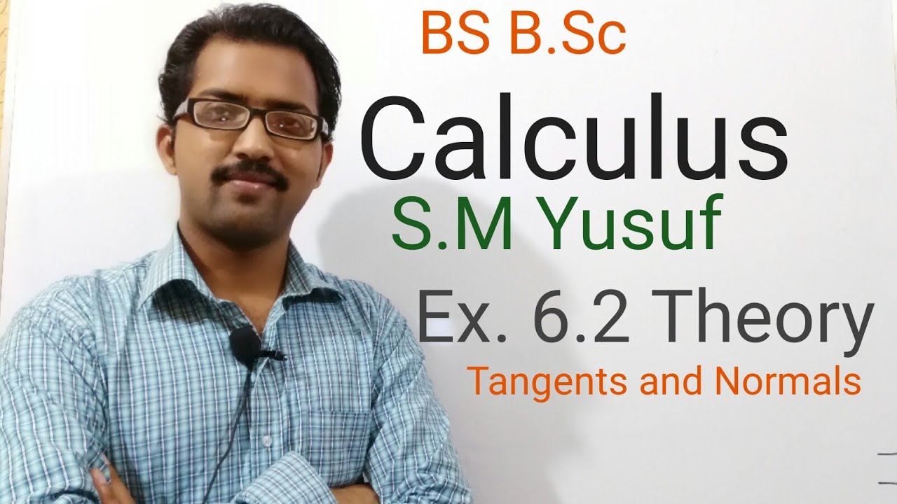 Calculus SM Yusuf Exercise 6.2 (Theory) Tangents And Normals
