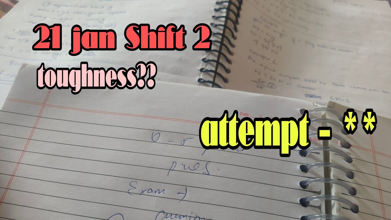 Gave Jee mains Jan 21 shift 2 | Question Attempt ** | toughest shift ???