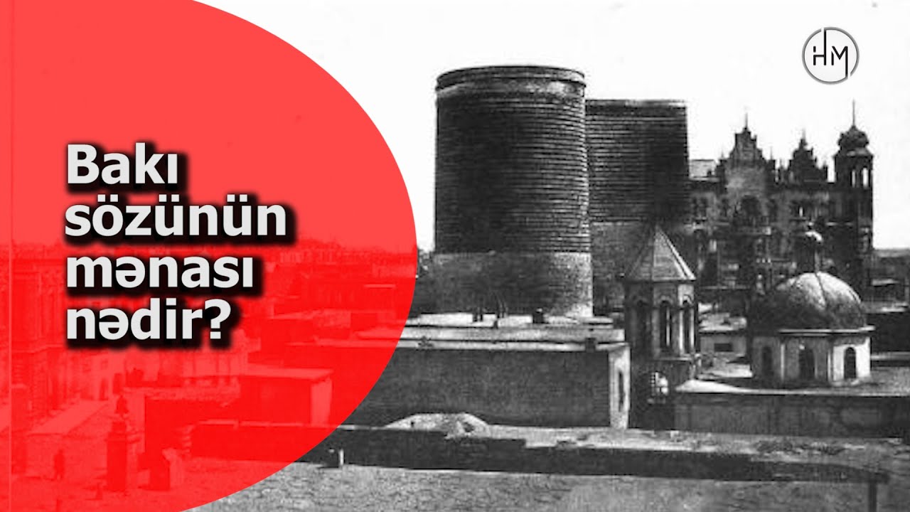 Qədim Misirə uzanan tarix, odlu yer, küləkli şəhər - BAKI SÖZÜNÜN MƏNASI HAQQINDA BİLİNMƏYƏN FAKTLAR