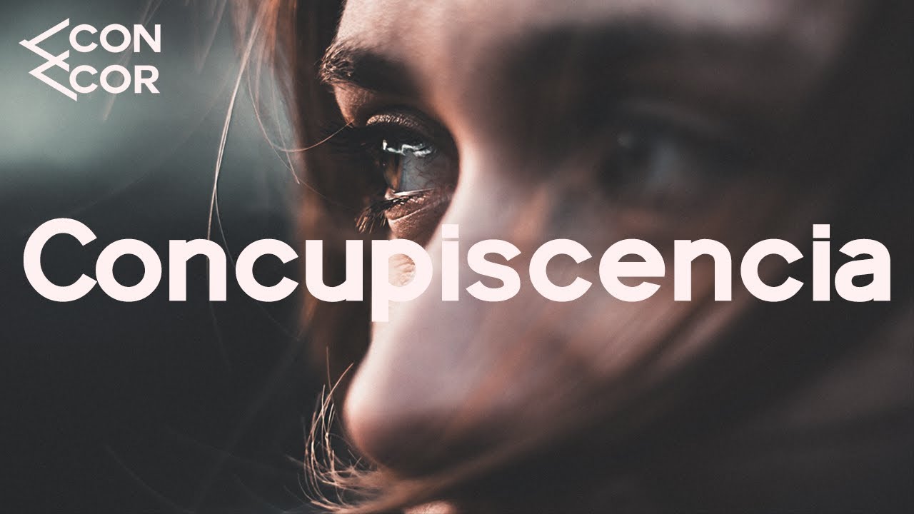 La Concupiscencia