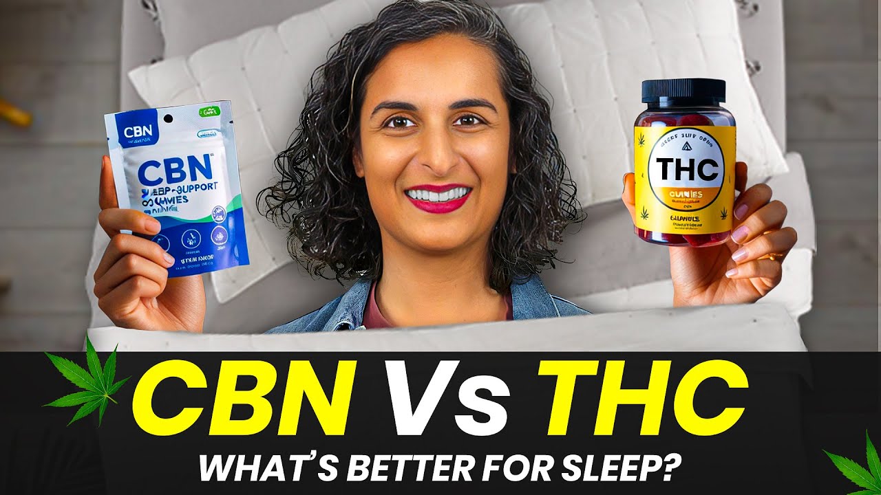 CBN vs THC: What's Better for Sleep?
