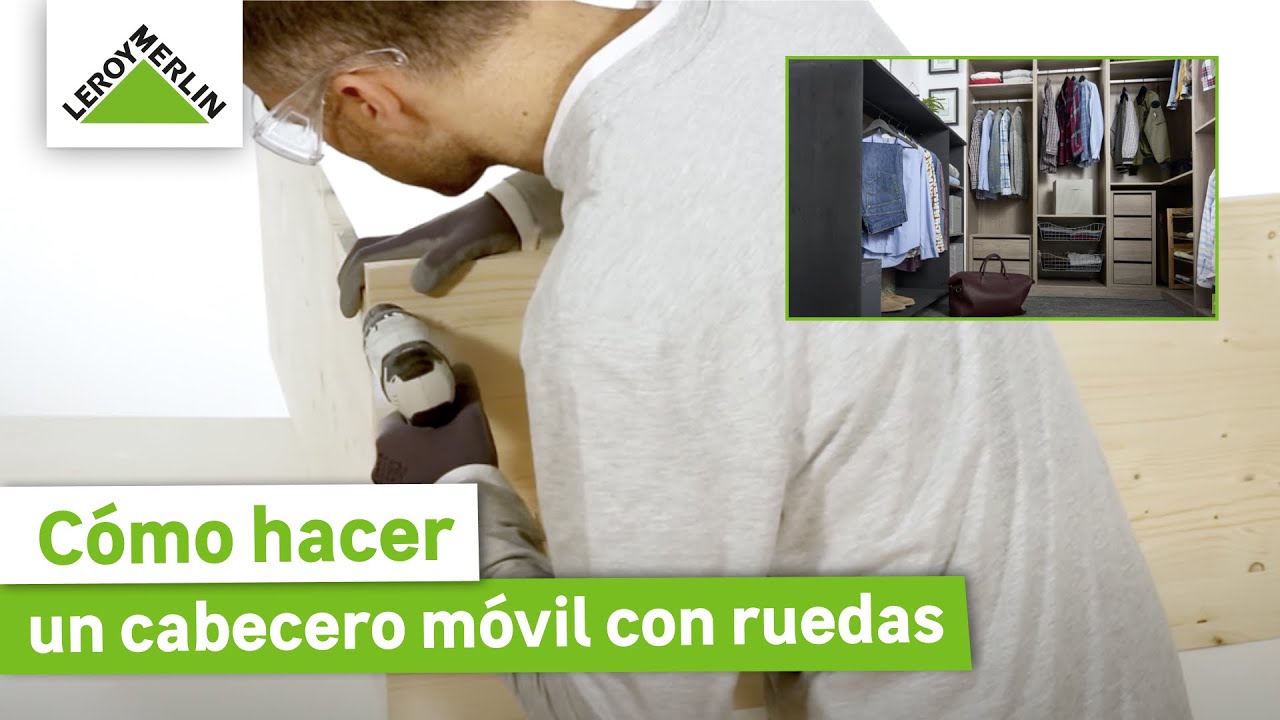 Cómo hacer un cabecero con ruedas | LEROY MERLIN