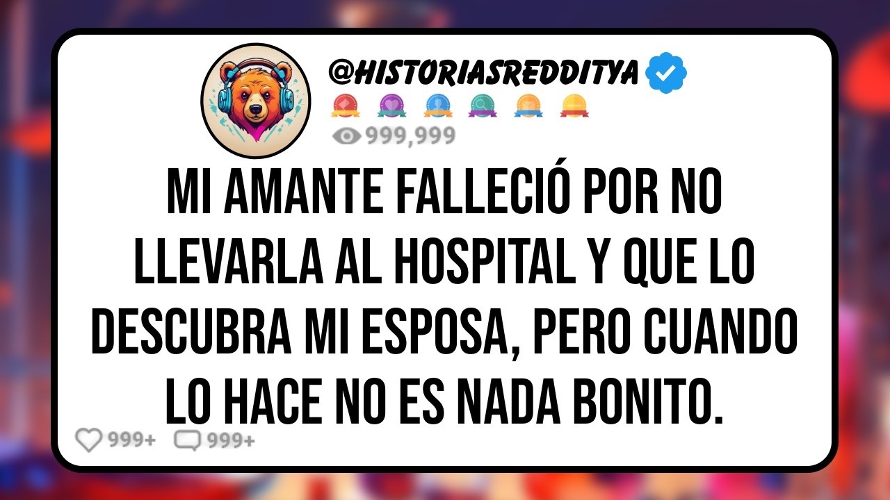 Accidentalmente Dejé que mi AMANTE Falleciera para que mi ESPOSA No Descubriera la Relación, Pero