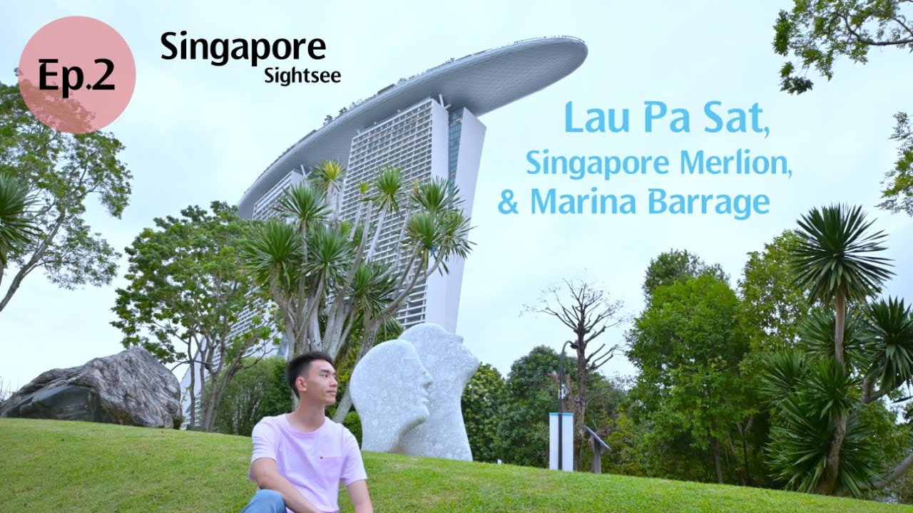 Ep.2 Lau Pa Sat, Singapore Merlion, and Marina Barrage [Singapore Sightsee] | Alan Pae