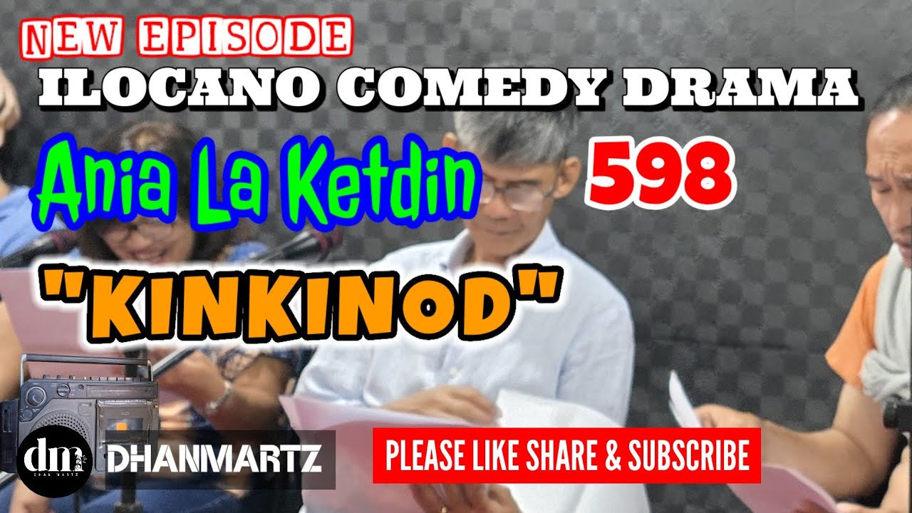 NEW EPISODE | KINKINOD | ANIA LA KETDIN 598 | ILOCANO COMEDY DRAMA | DHANMARTZ