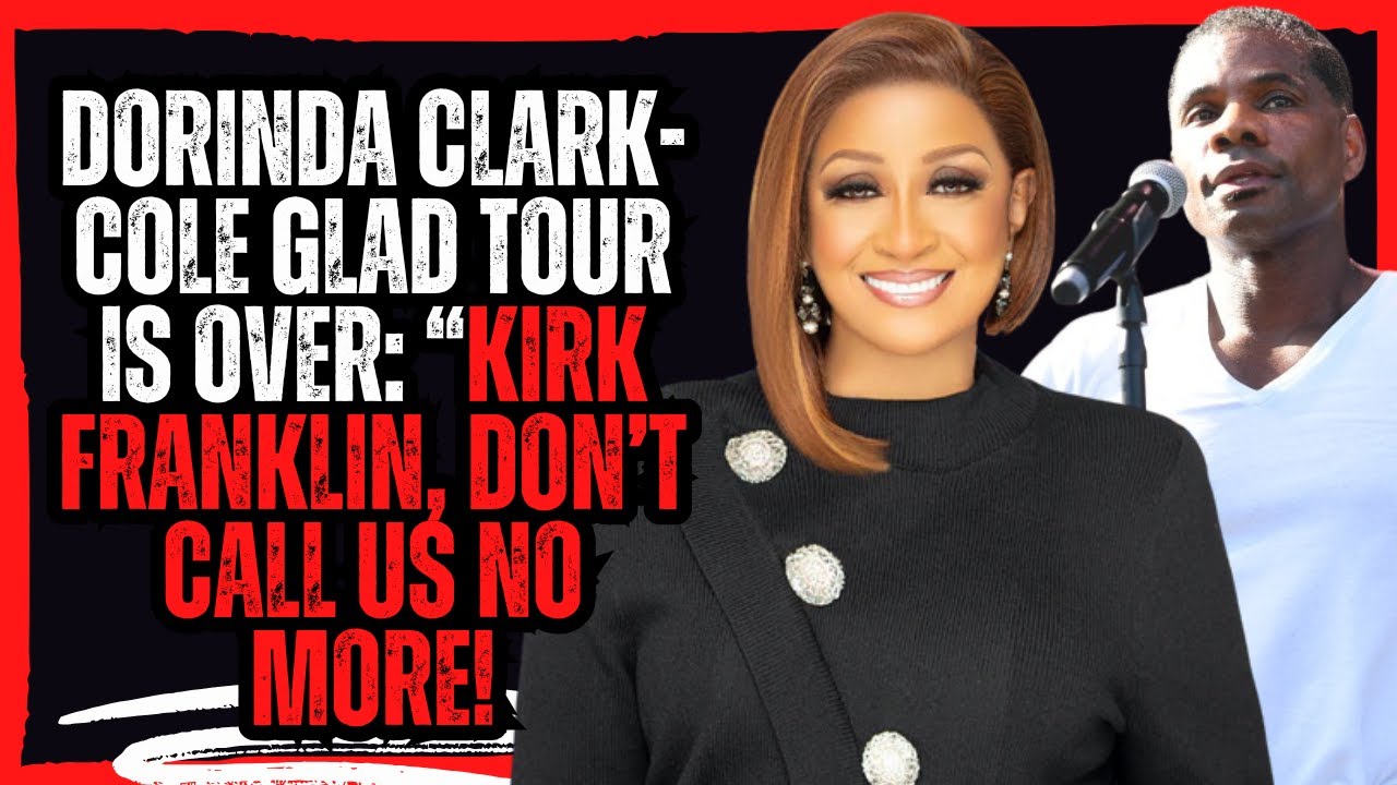 Dorinda Clark Cole glad tour is over  “Kirk Franklin, Don’t Call Us No More!