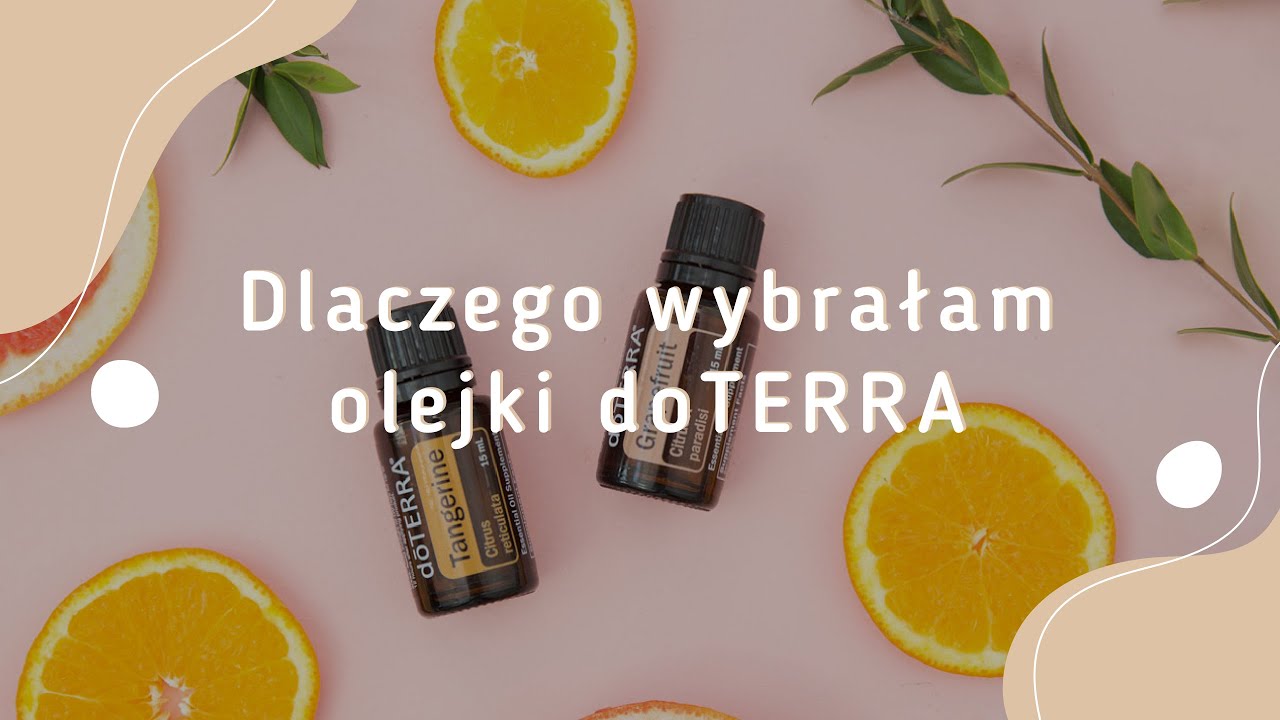 Dlaczego wybrałam olejki doTERRA?