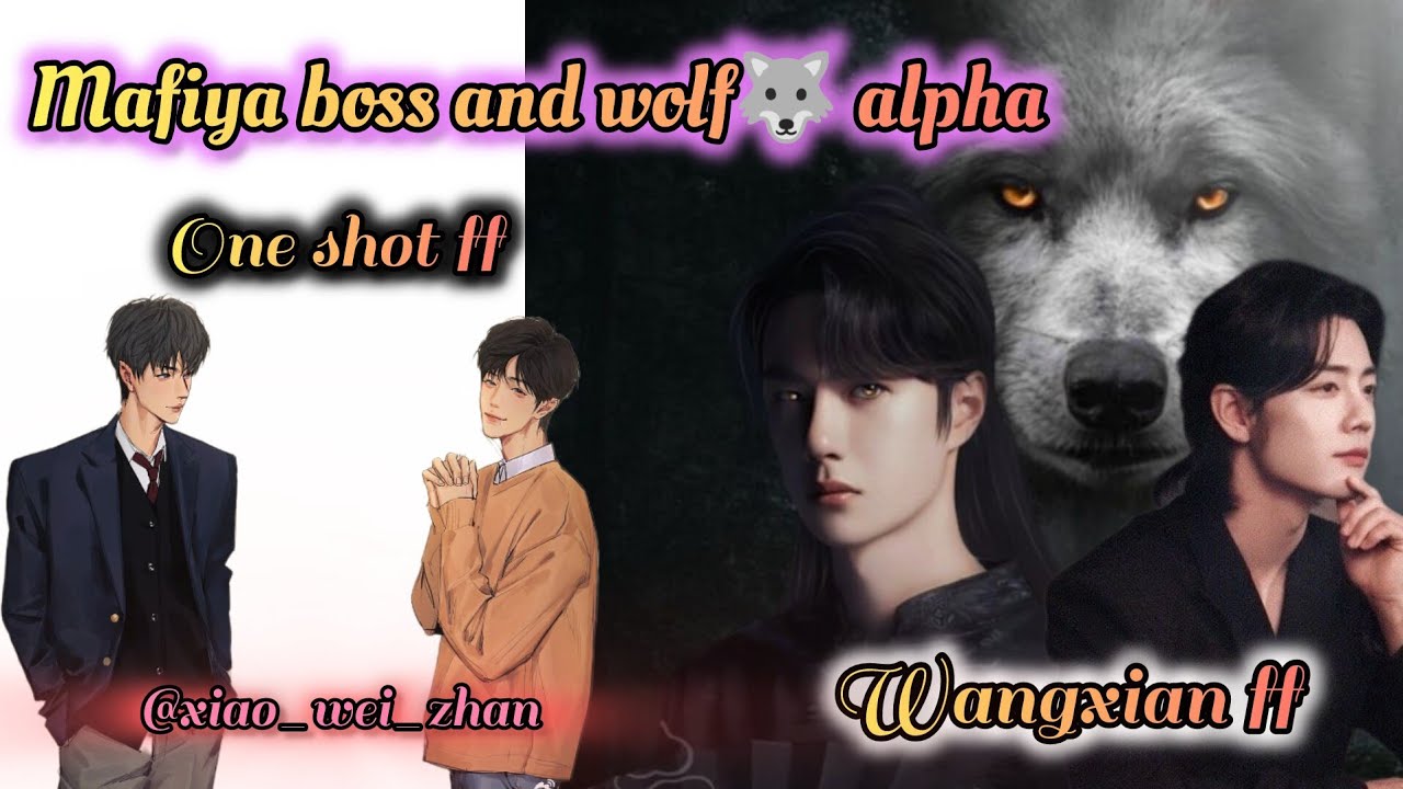 mafiya boss and wolf🐺alpha😁 [One Short FF][Wangxian FF]#lanzhan #weiying #wangxian