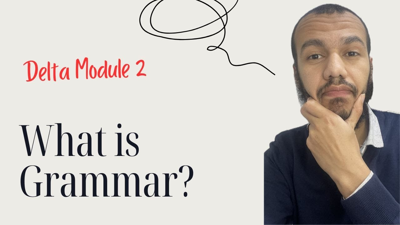 What's Grammar Anyway? I Studied That 12 Years Ago but Here I am Doing Delta M2 - Task 6 Part 2
