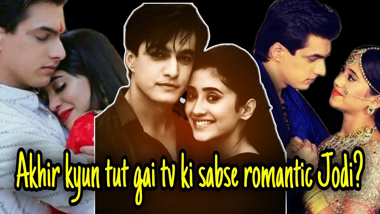 KYUN TUT GAI MOHSIN KHAN AUR SHIVANGI JOSHI KI JODI? 
